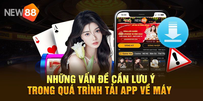 Lưu ý quan trọng để download app New88 về điện thoại thành công